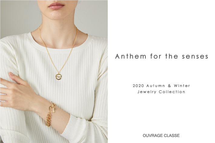 OUVRAGE CLASSE Anthem for the senses Jewelry Collection!!!