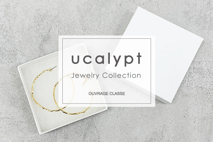 OUVRAGE CLASSE 【PICK UP BRAND】Ucalipt jewelry collection♪