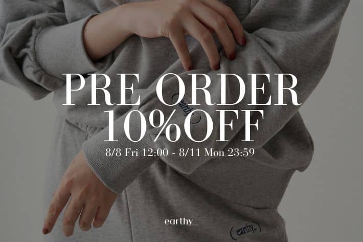 earthy_ 《4日間限定》予約アイテム10%OFFキャンペーン！
