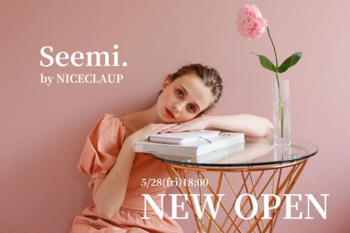 Seemi.by NICE CLAUP 【NEW OPEN】Seemi. by NICE CLAUPがオープン！