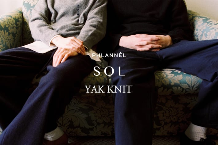 PHLANNÈL SOL YAKニット発売 | BLOOM&BRANCH(ブルームアンドブランチ