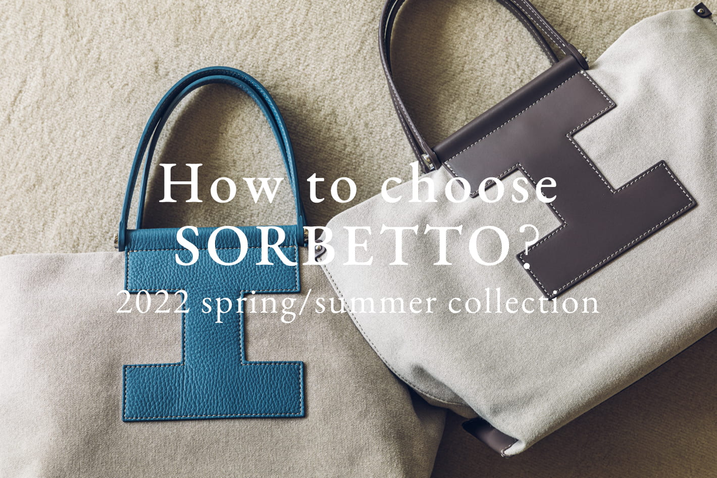 How to choose SORBETTO？‐素材別にご紹介！‐