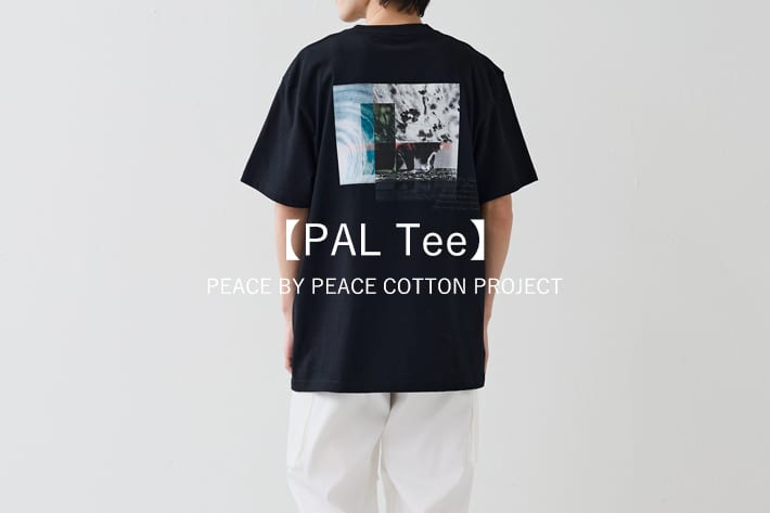 Lui's 【PAL Tee】PEACE BY PEACE COTTON PROJECT