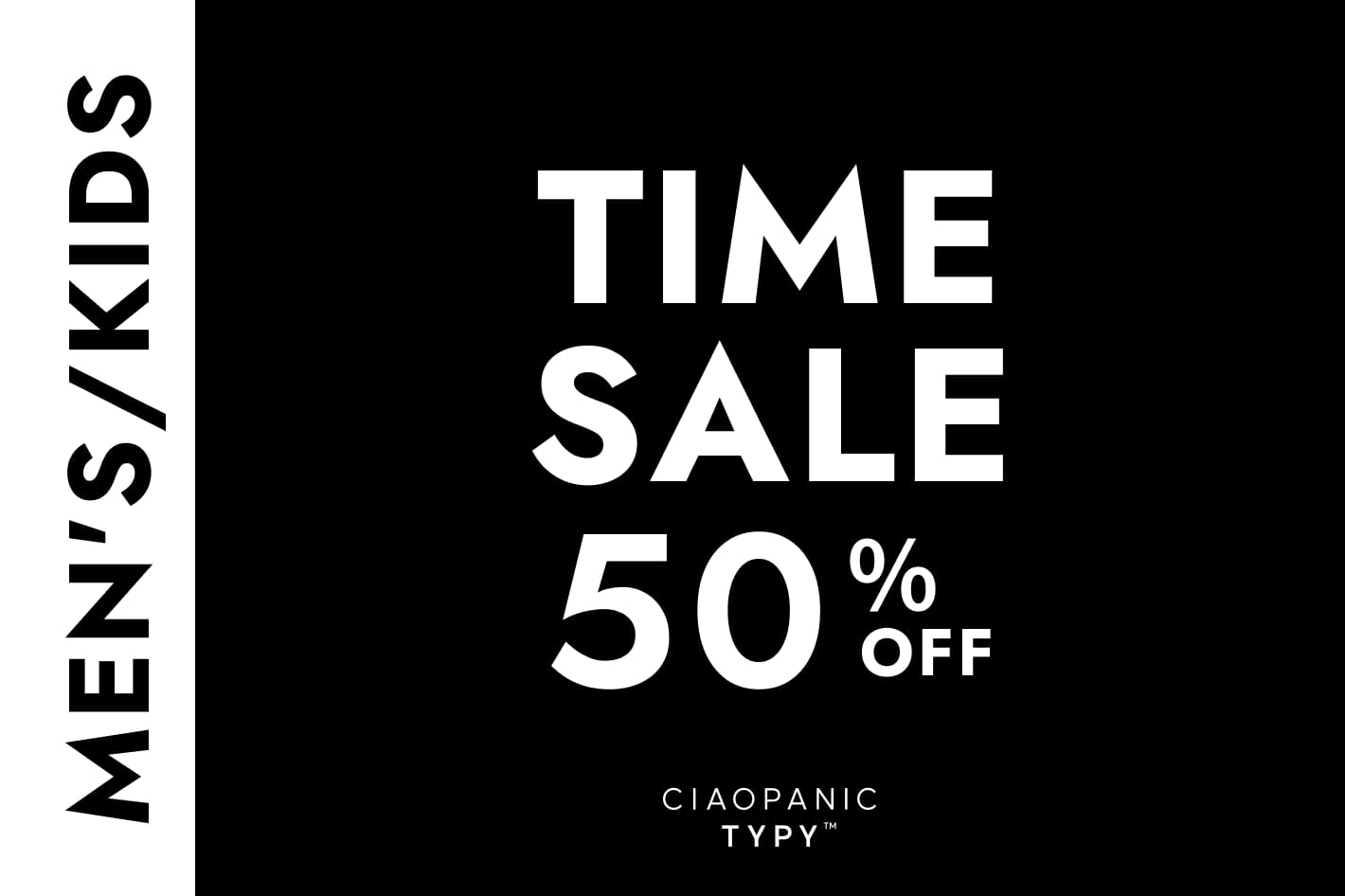 CIAOPANIC TYPY 【TIME SALE】MEN'S/KIDS　50％OFF‼