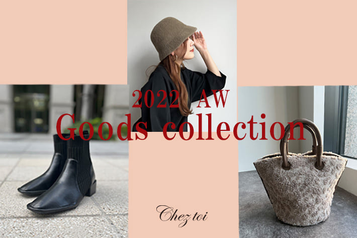 Chez toi 【2022AW】Goods　collection