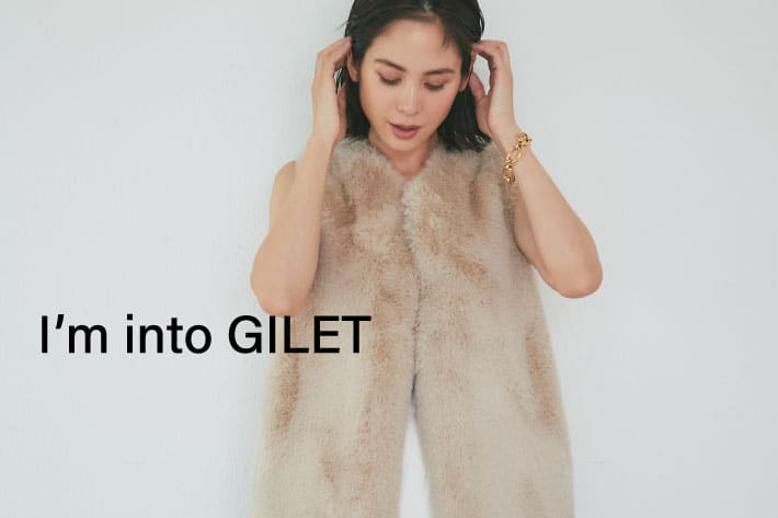 I'm into GILET-最旬ジレ、7変化- | La boutique BonBon(ラブティック