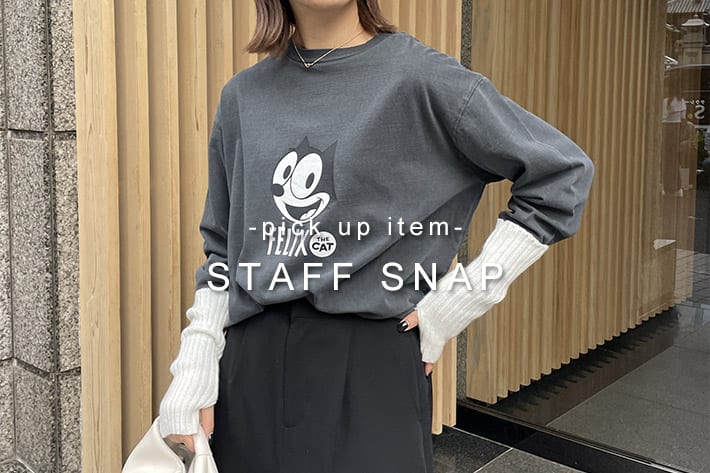 【STAFF SNAP#5】FELIXコラボアイテムをPICK UP！