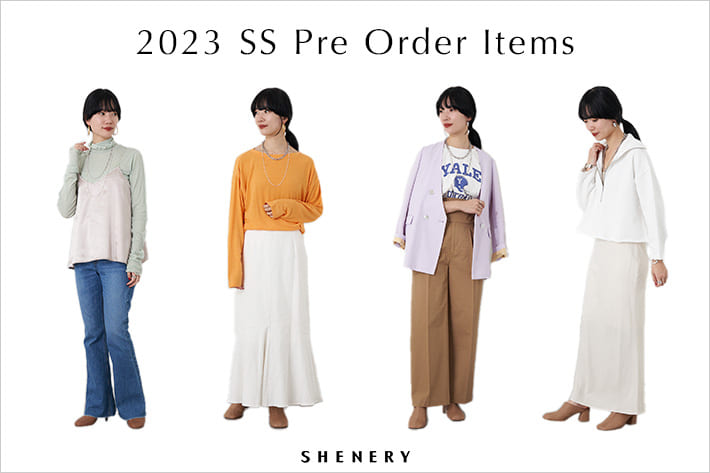 SHENERY 【Pre Order】2023SS 新作アイテム予約スタート！