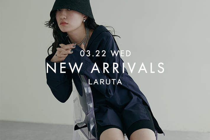 natural couture 【LARUTA】3.22(WED) 20時販売スタート！新作アイテムご紹介