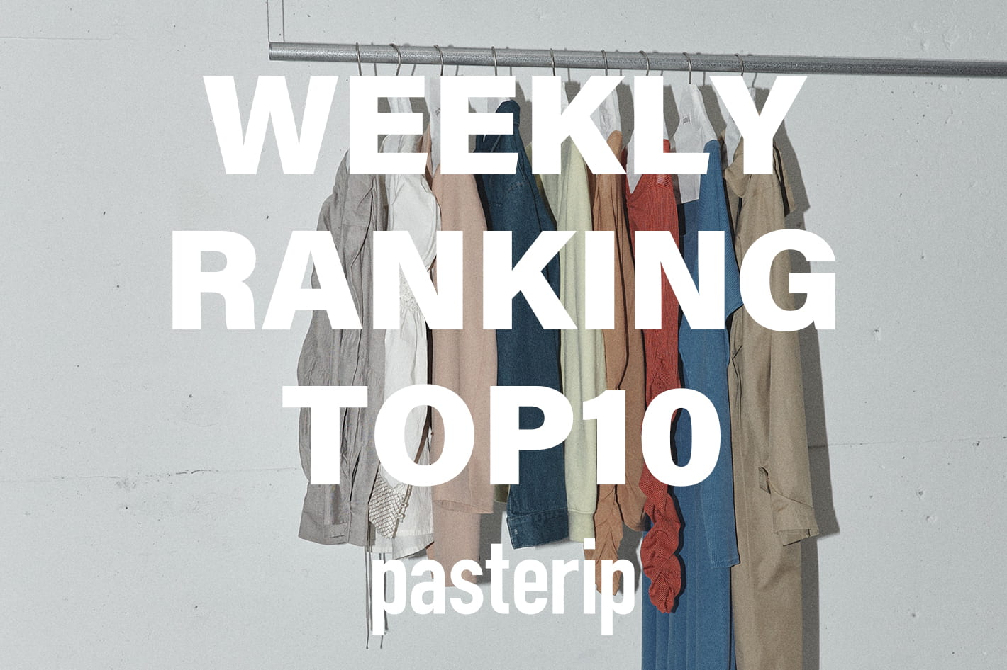 Pasterip WEEKLY RANKING TOP10