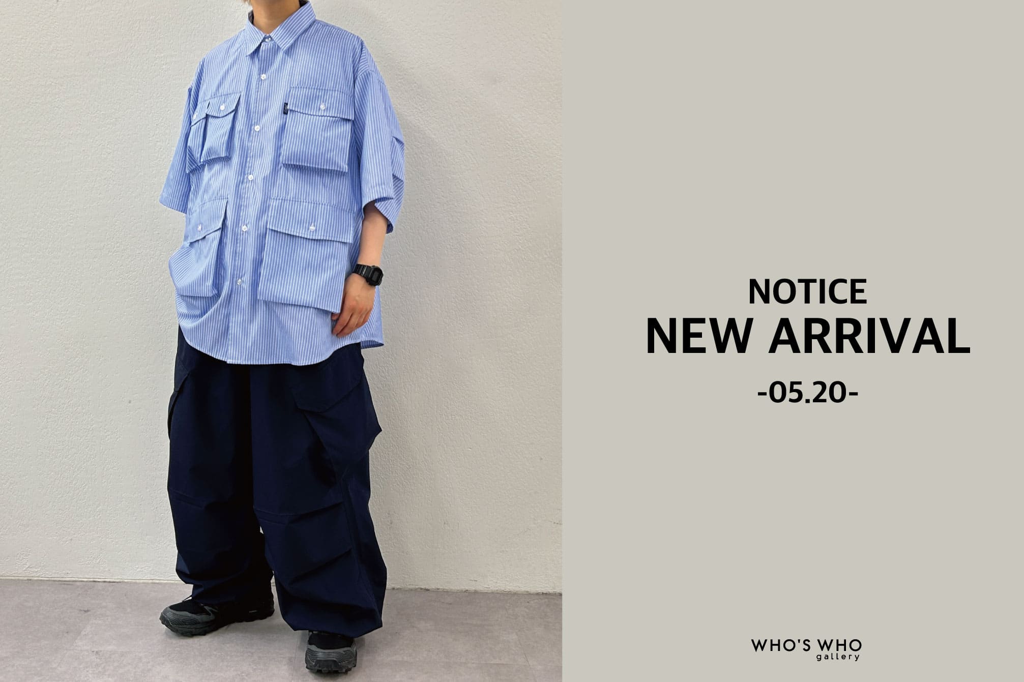 WHO’S WHO gallery 【NEW ARRIVAL NOTICE -05.20-】