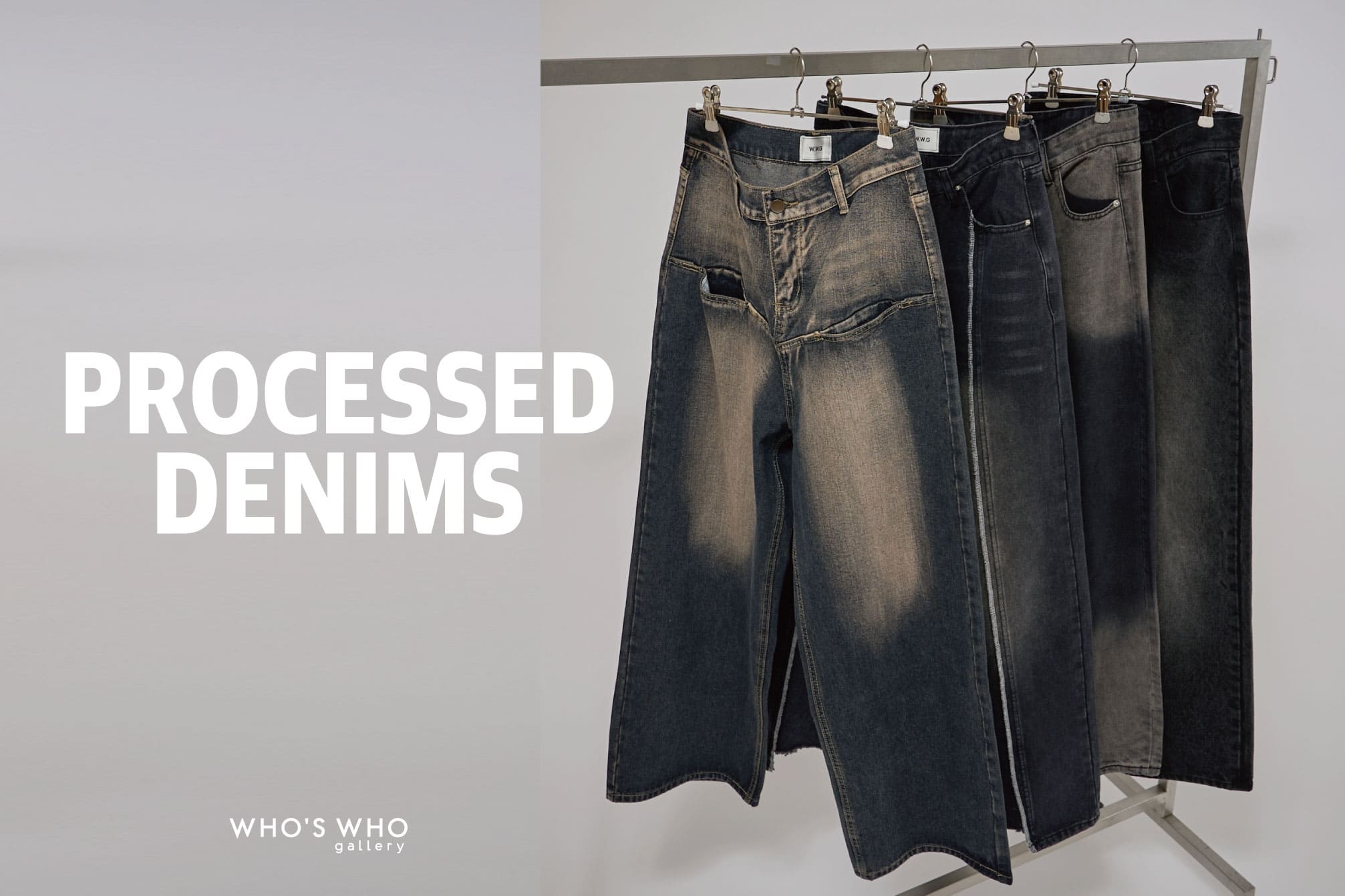 WHO’S WHO gallery 【PROCESSED DENIMS】