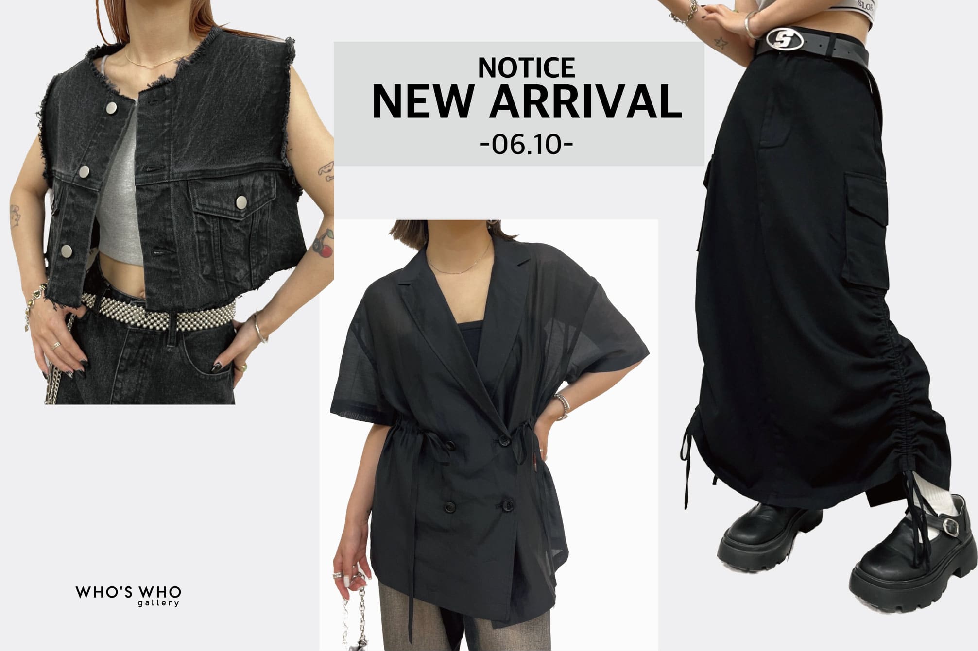 WHO’S WHO gallery 【NEW ARRIVAL NOTICE -06.10-】