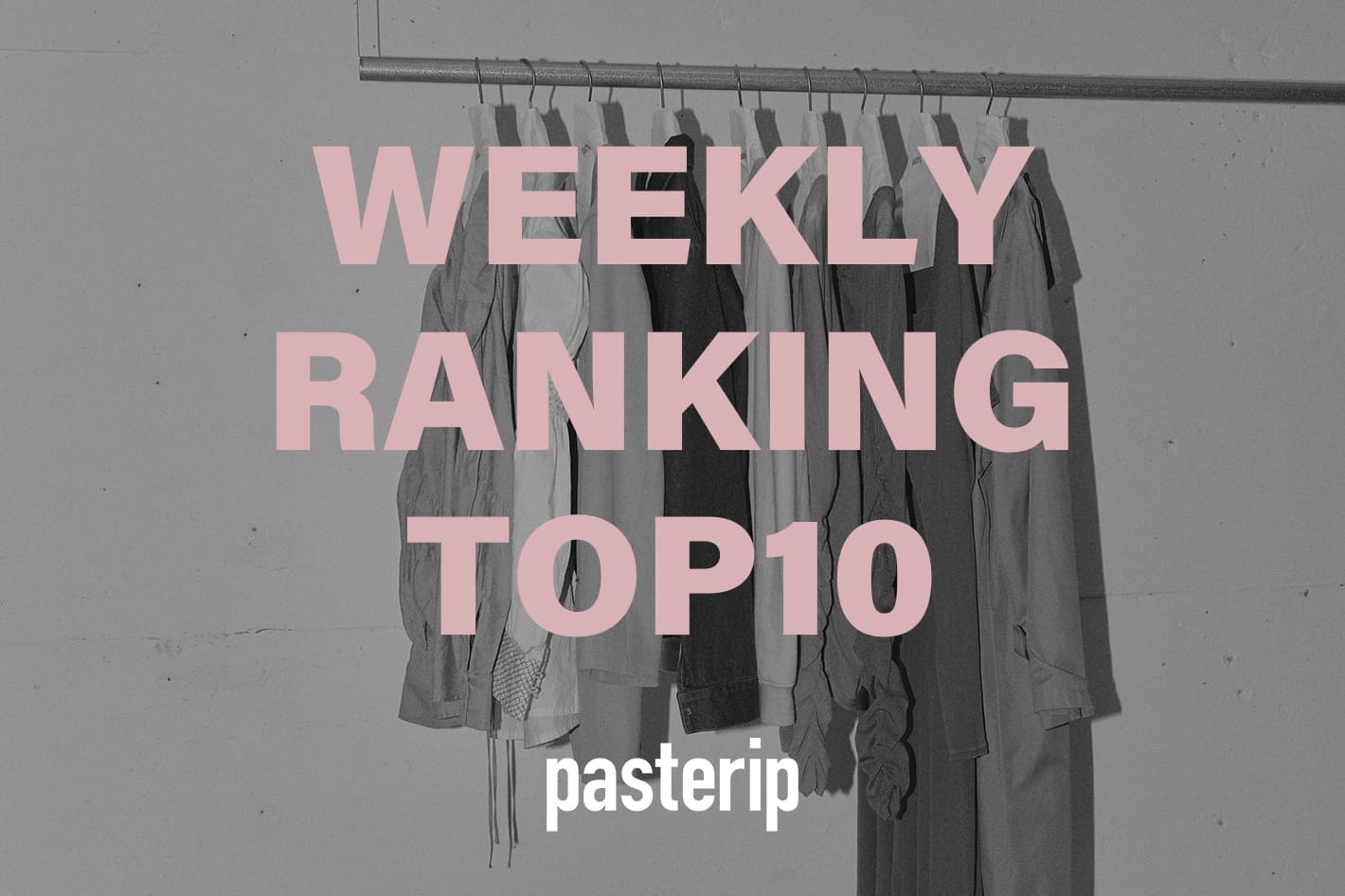 Pasterip WEEKLY RANKING TOP10