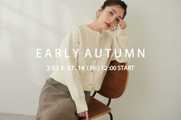 natural couture 【EARLY AUTUMN】7/14(Fri)12:00スタート！ラインナップご紹介