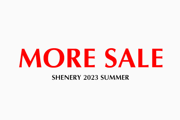 SHENERY 《7.13 UPDATE》MORE SALE！