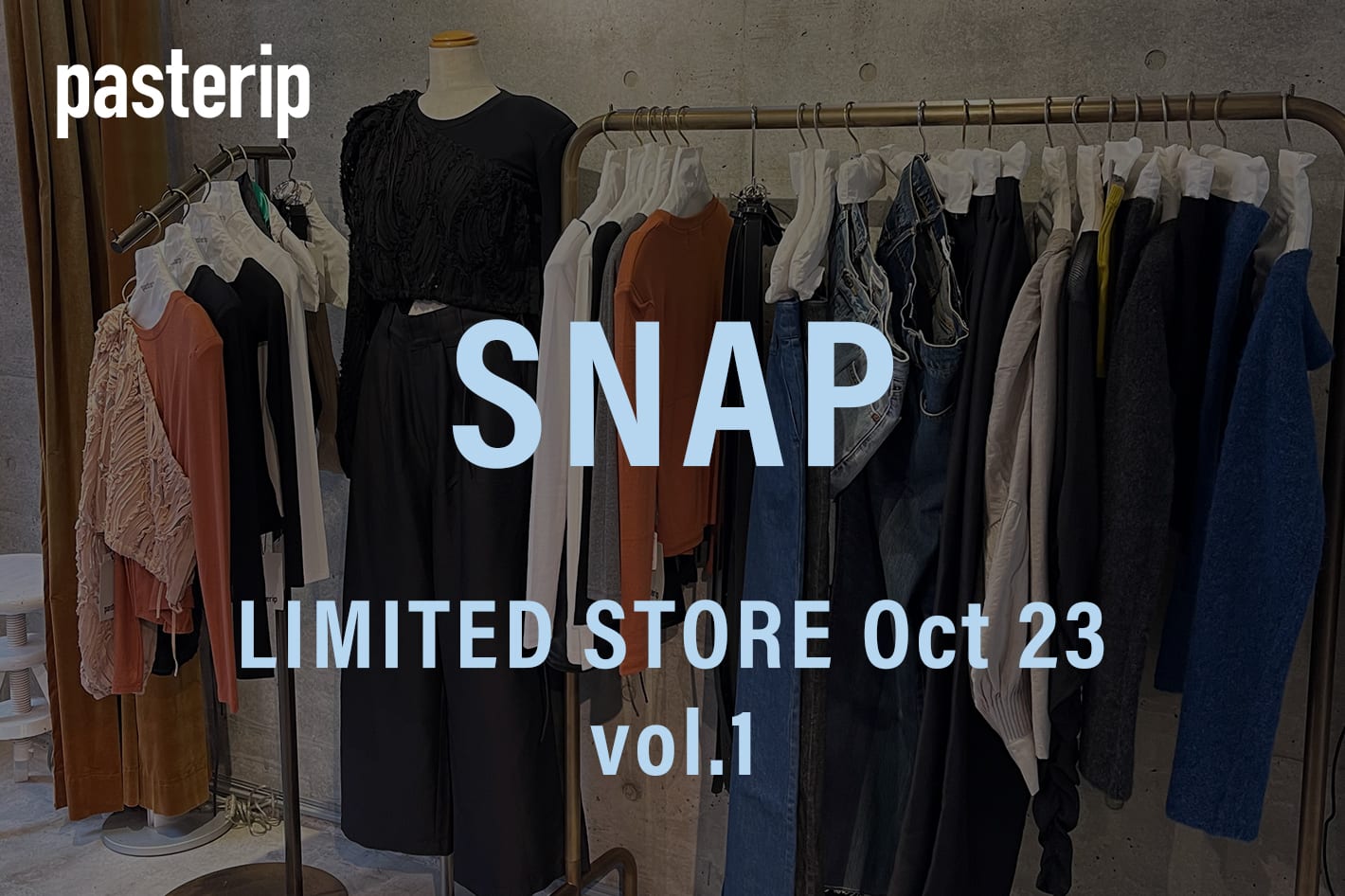 Pasterip SNAP 【LIMITED STORE Oct23 vol.1】 | Pasterip(パセリ)の
