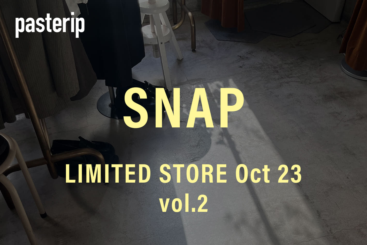 Pasterip Pasterip SNAP 【LIMITED STORE Oct23 vol.2】