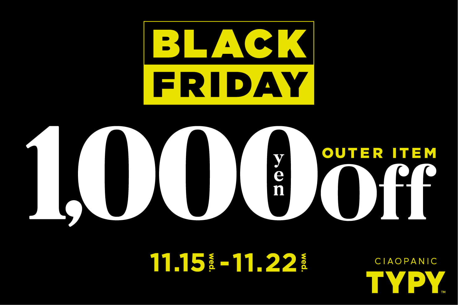 BLACK FRIDAY】期間限定！お得なアウターフェア開催！ | CIAOPANIC