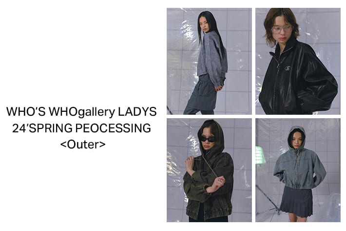 WHO’S WHO gallery 【24’ SPRING LADYS OUTER】