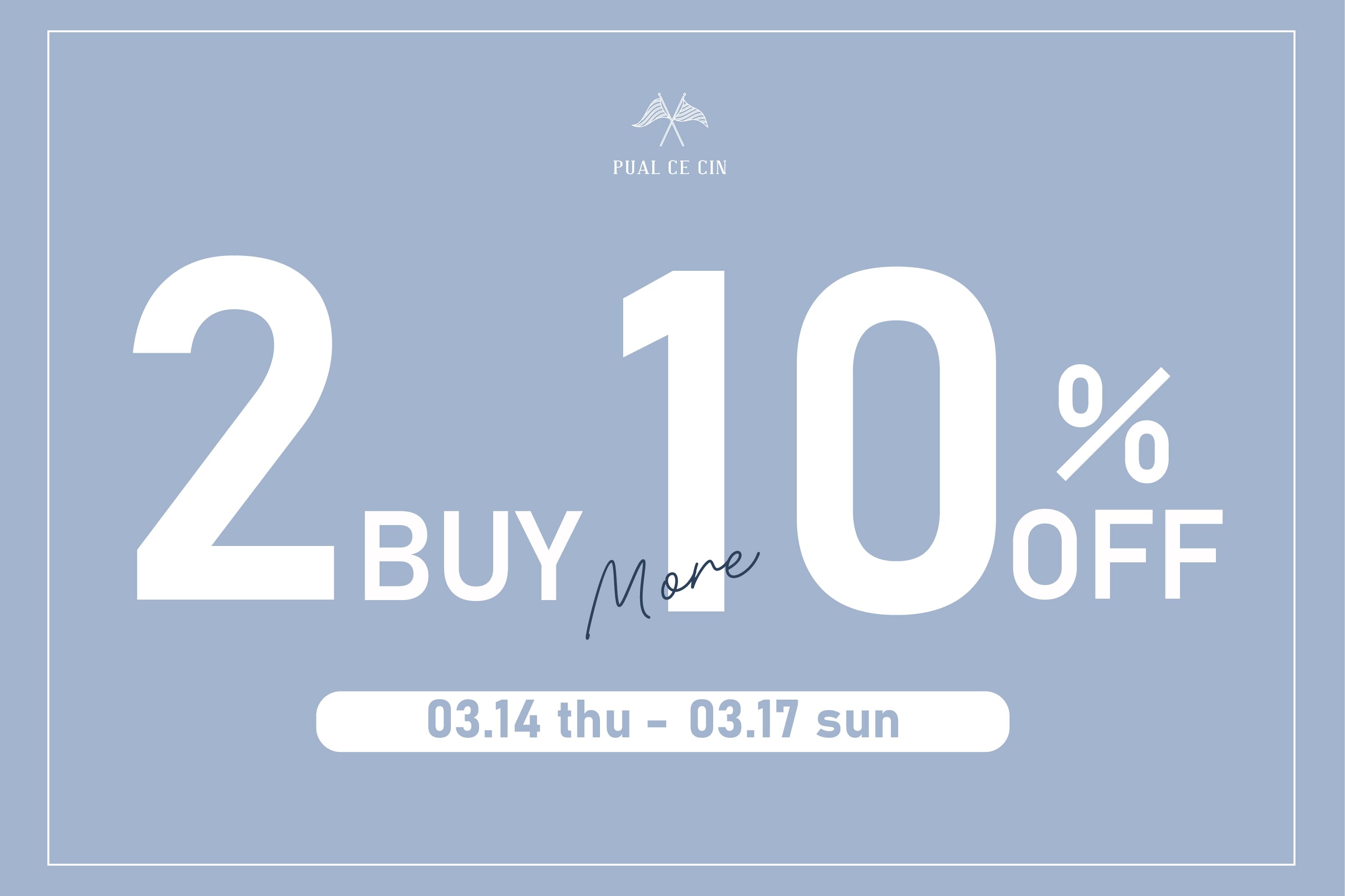 期間限定】2BUY 10％OFFクーポンキャンペーン | pual ce cin