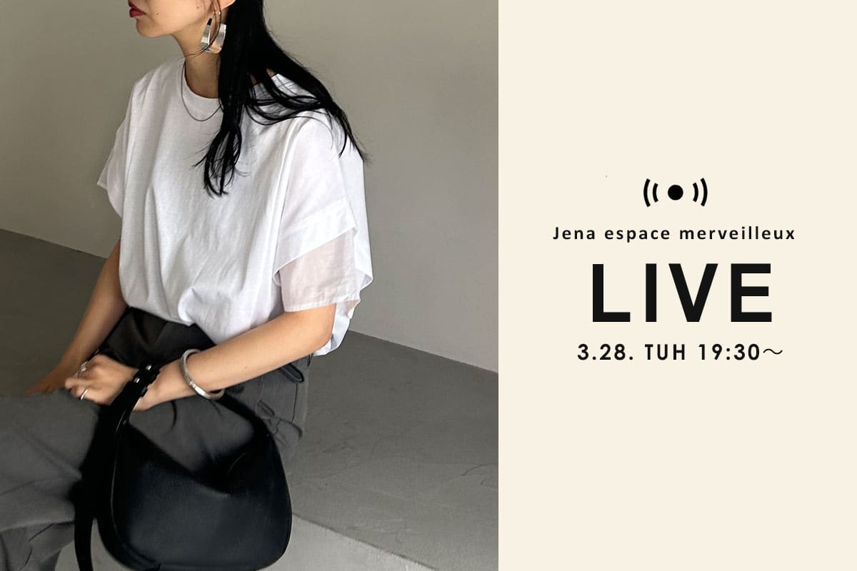 Jena　espace merveilleux 【INSTA LIVE】3/28(木) 19:30～START！coming soon アイテムをいち早くご紹介！