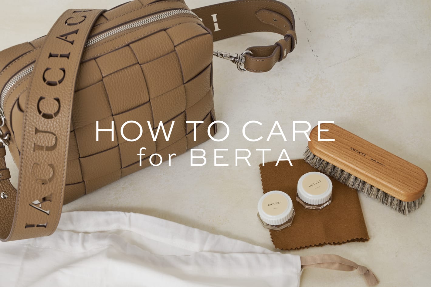 IACUCCI HOW TO CARE for BERTA -人気のバッグをお手入れ方法をともにご紹介-