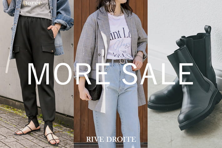 RIVE DROITE 【人気アイテムが続々！】MORE SALE
