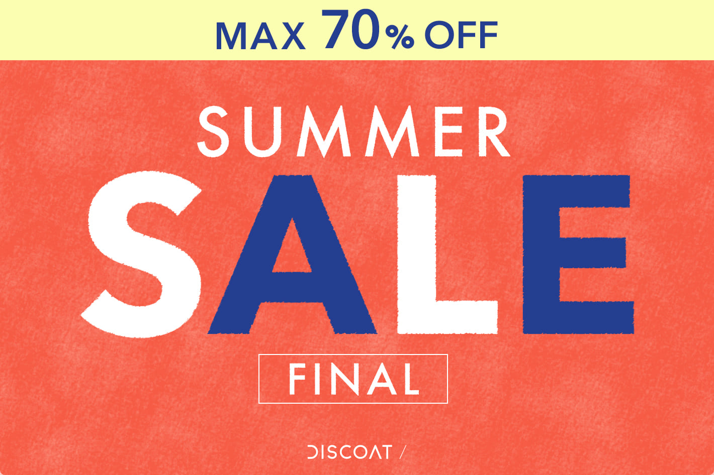 DISCOAT 【MAX70％OFF】FINAL SALE！