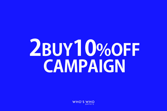 WHO’S WHO gallery 【2BUY10％OFF CAMPAIGN】