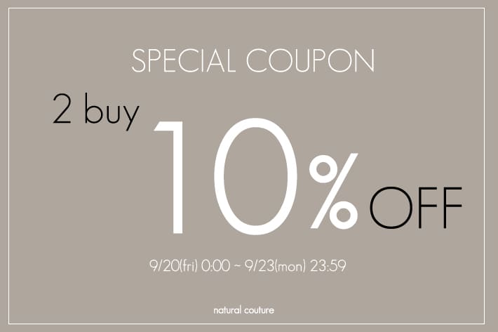 natural couture 期間限定！2buy10%OFF♪