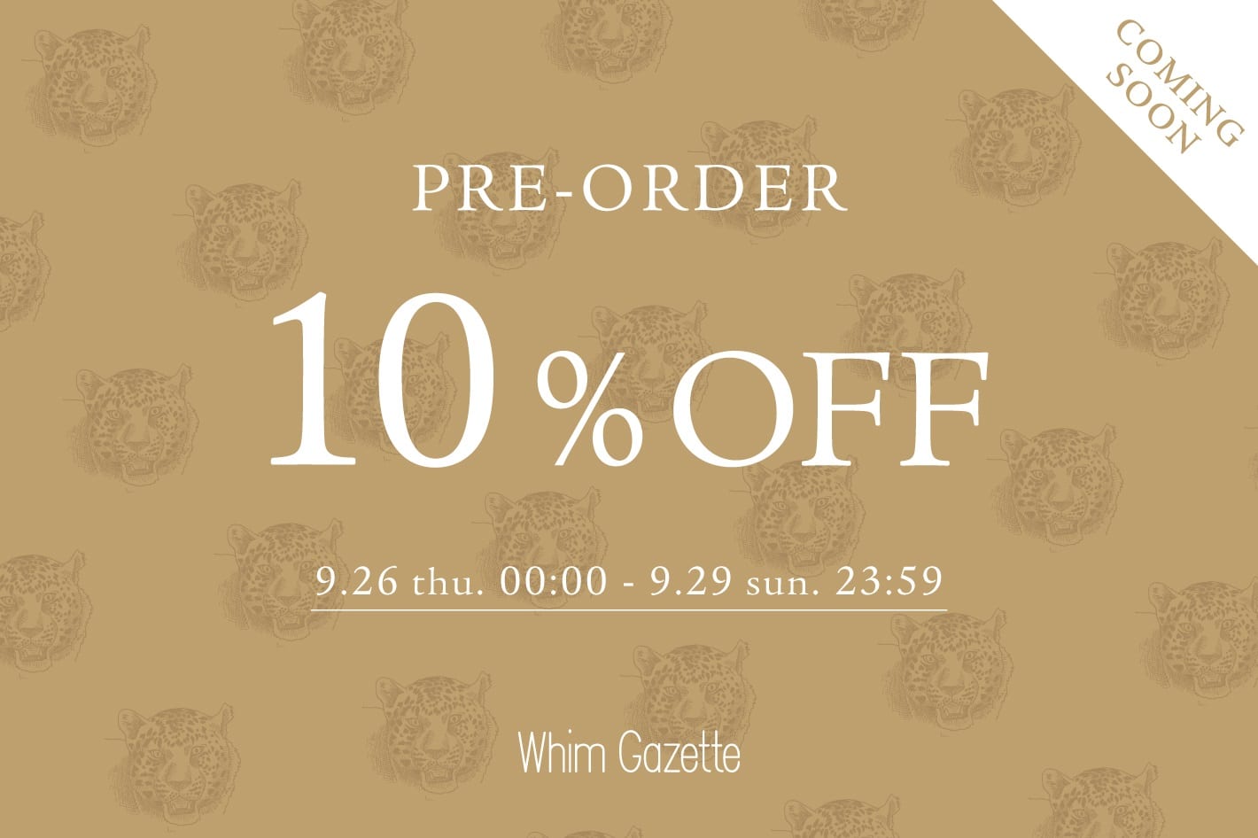 Whim Gazette 【予告】先行予約アイテム10%OFFクーポン配信！