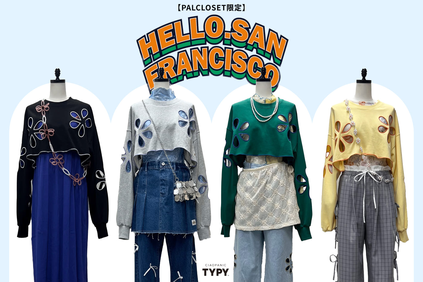 CIAOPANIC TYPY 【HELLO.SANFRANCISCO】話題のスウェットが販売スタート！