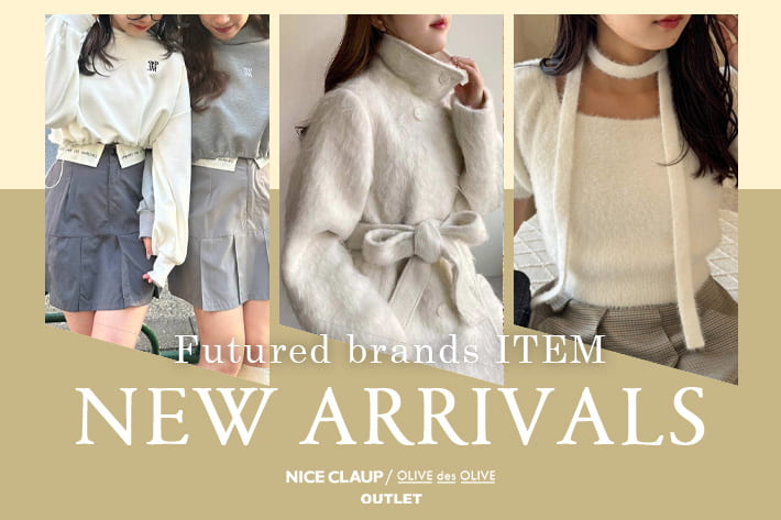 NICE CLAUP / OLIVE des OLIVE OUTLET 10.17.thu - NEW ARRIVALS -