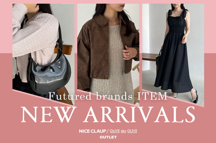 NICE CLAUP / OLIVE des OLIVE OUTLET 11.01.Fri - NEW ARRIVALS