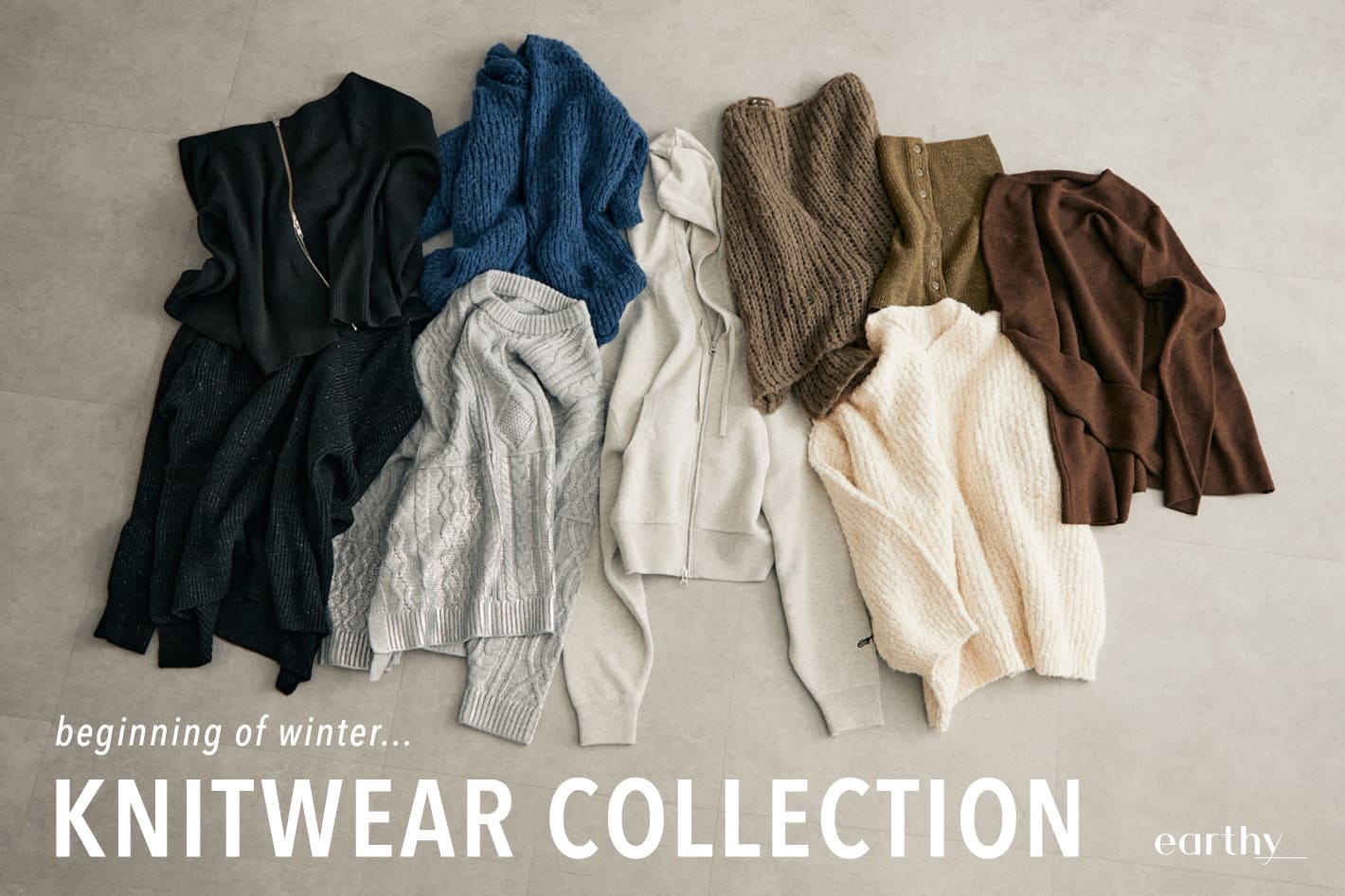 earthy_ 《Knit Collection》biginning of winter...はじまりはニットから