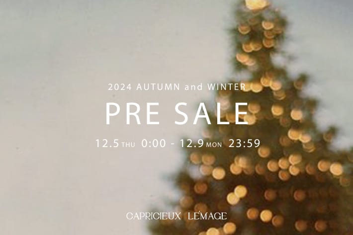 CAPRICIEUX LE'MAGE 《期間限定》プレセールスタート！