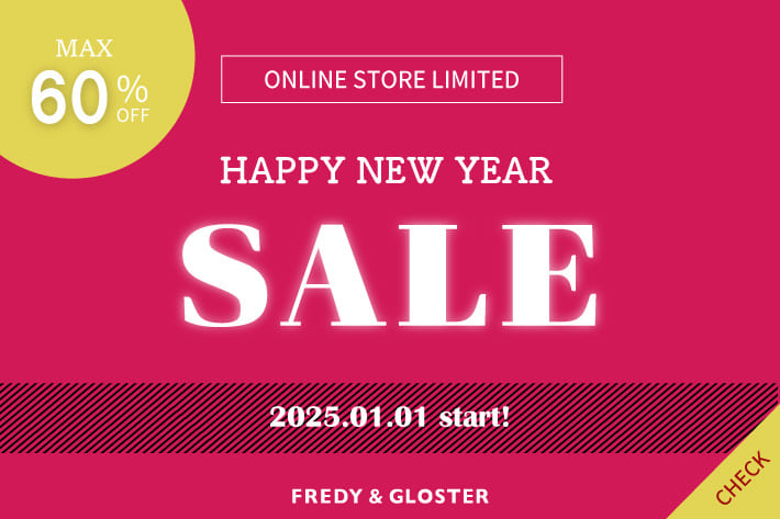 FREDY & GLOSTER NEW YEAR SALE！