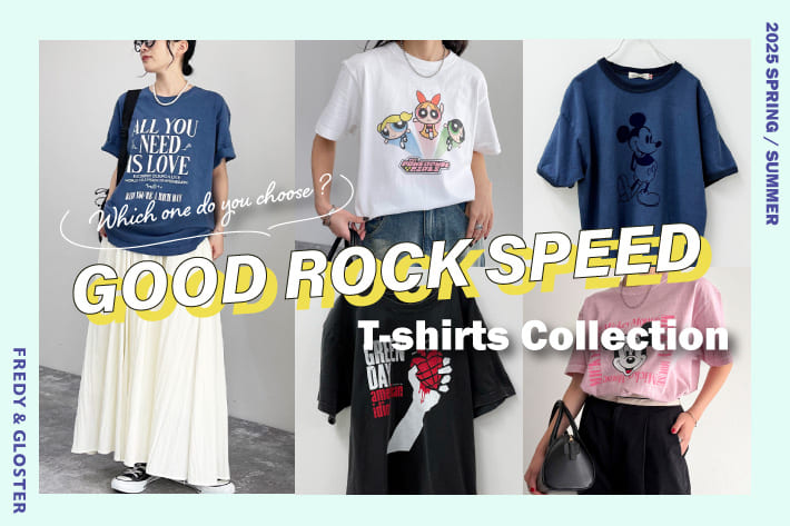 FREDY & GLOSTER GOOD ROCK SPEED TシャツCOLLECTION