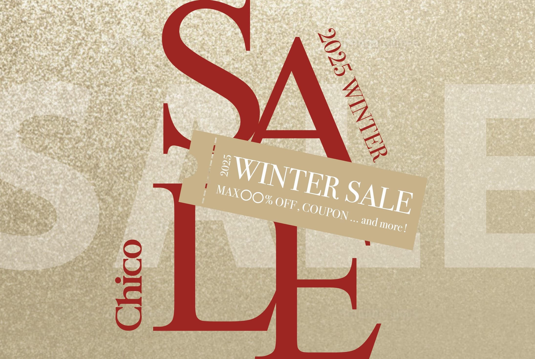 Chico 【予告】2025 WINTER SALE 1/1(Wed)00:00～ START！