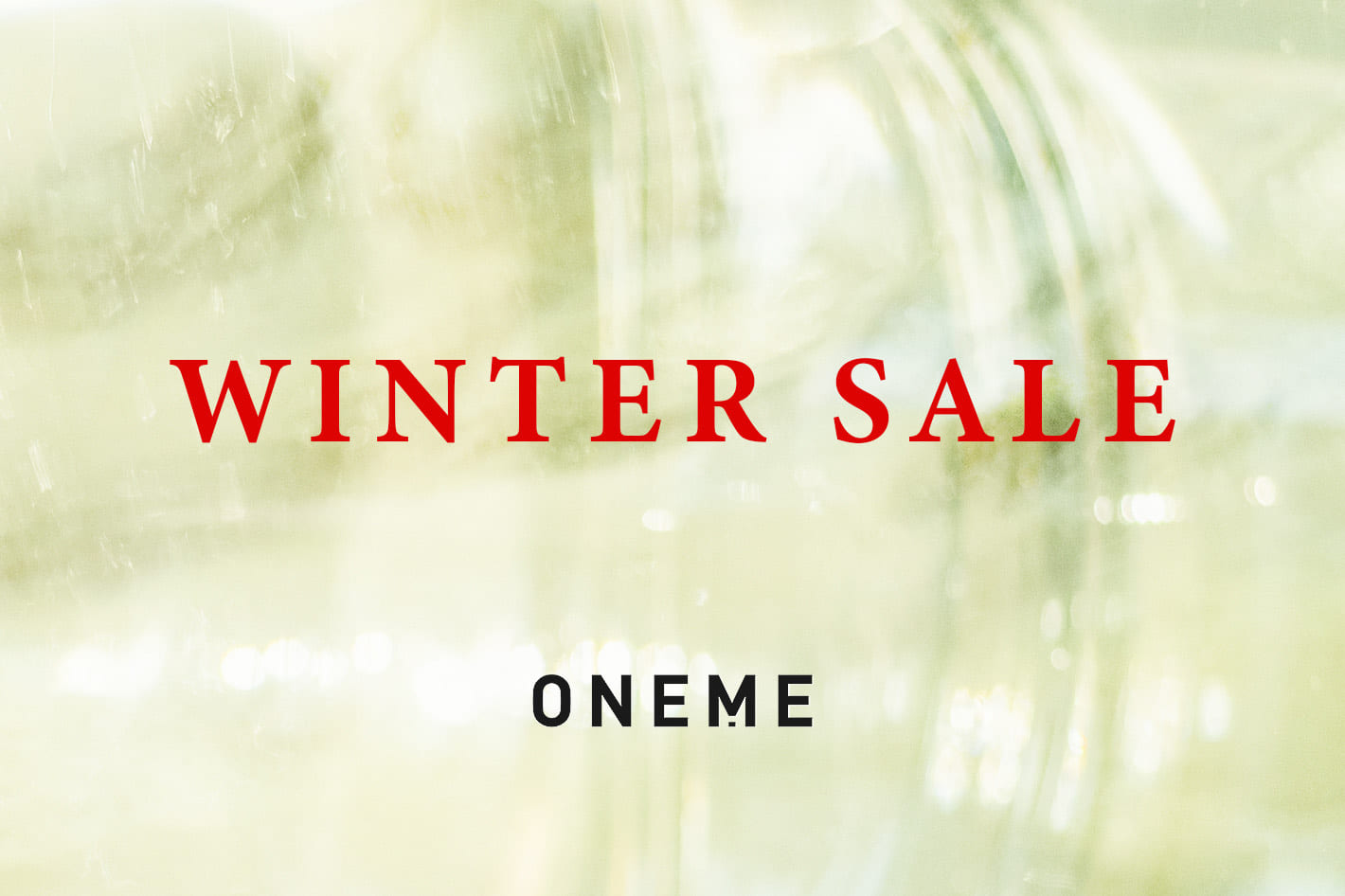 ONEME WINTER SALEスタート！