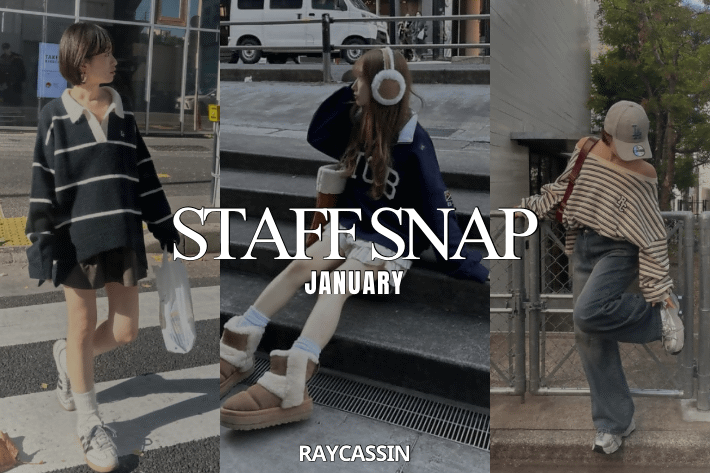 RAY CASSIN 【1月】Staff Snap