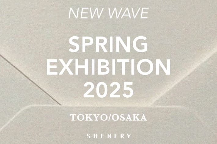 SHENERY 【オーダー会】SHENERY 2025SS Exhibition