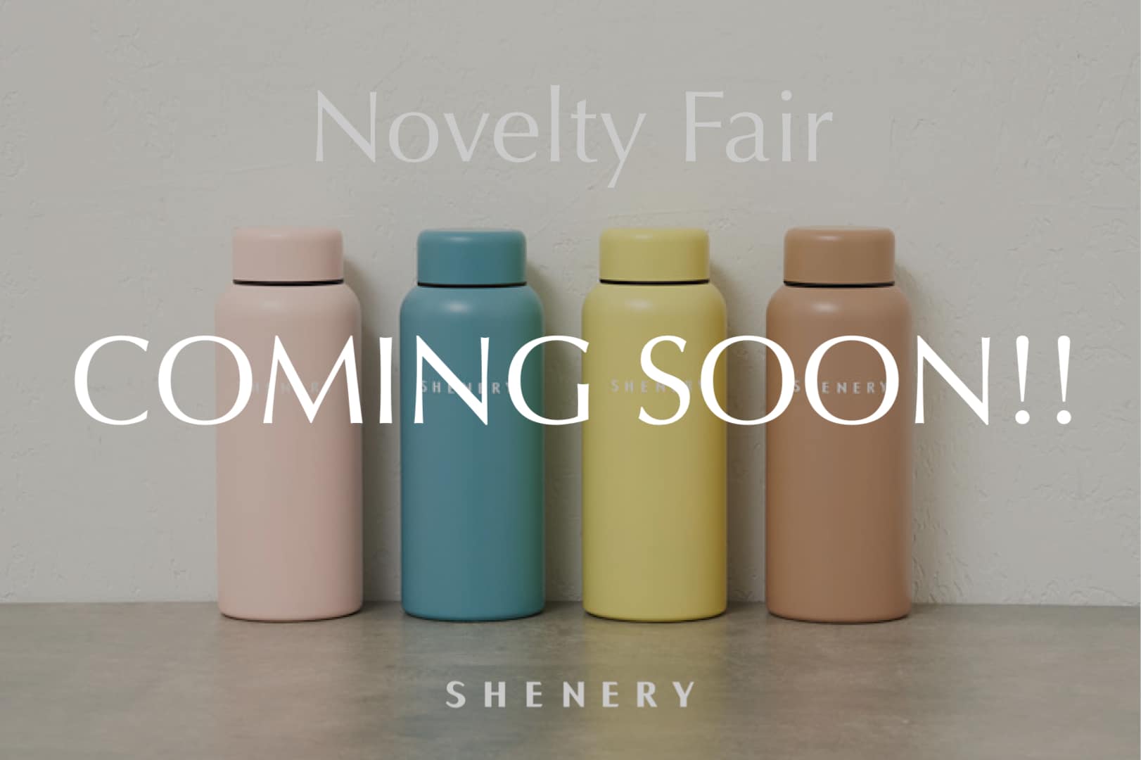 SHENERY 【COMING SOON】ノベルティフェア開催決定！