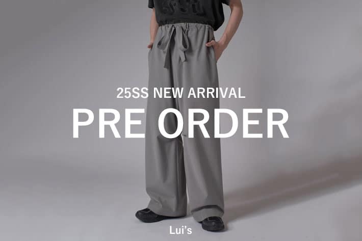 Lui's 【PRE ORDER】新作アイテム予約スタート