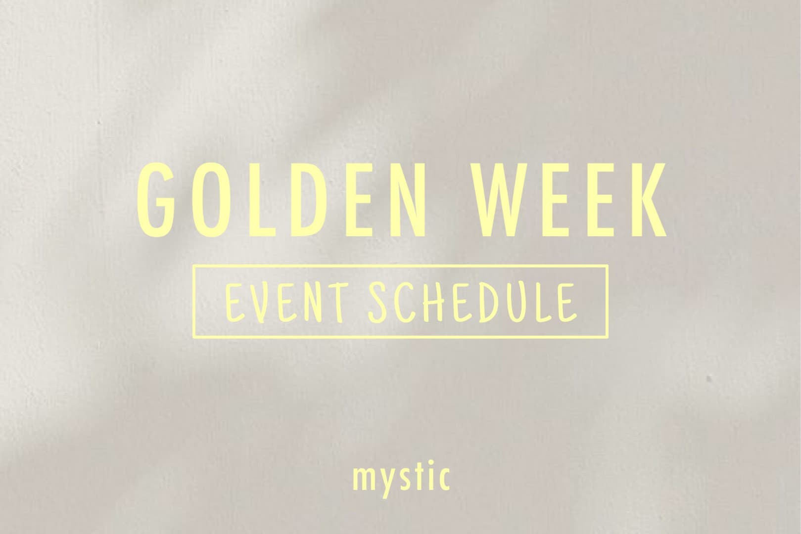 mystic GW スケジュール公開！