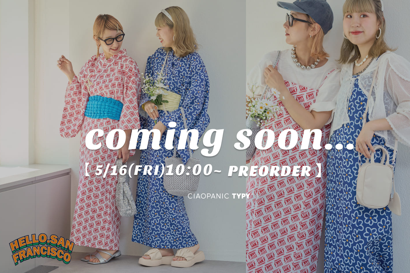 CIAOPANIC TYPY 【5/16(FRI)10：00～PREORDER START】HELLO.SANFRANCISCOから浴衣が今年も登場！