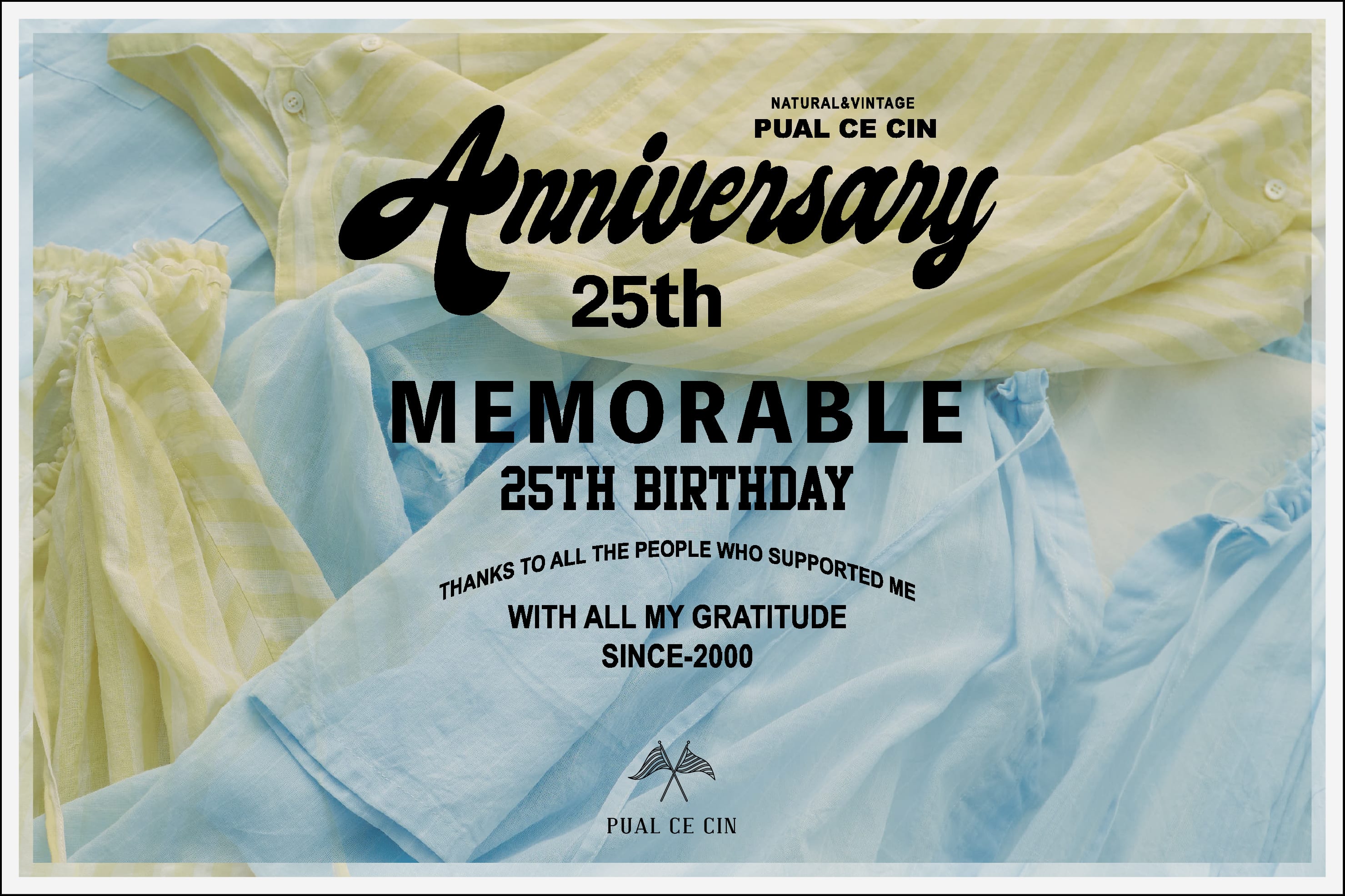 PUAL CE CIN 【PUAL CE CIN】25th anniversary！