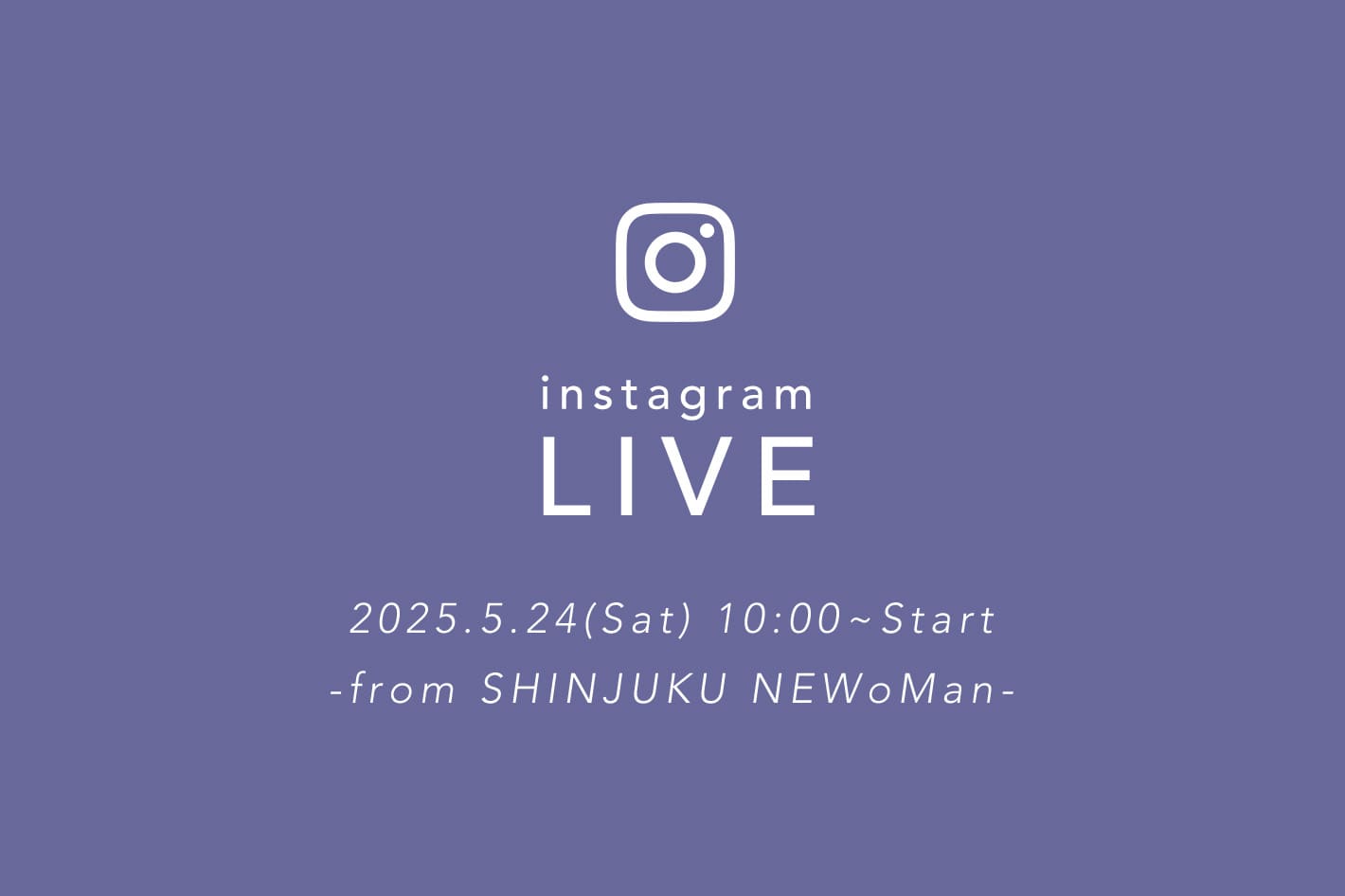 Drawing Numbers 【LIVE】5月24日(土)10：00～！ニュウマン新宿店からインスタ配信！