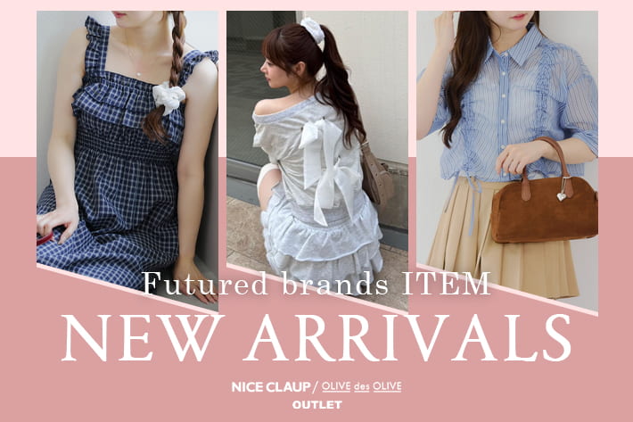 NICE CLAUP / OLIVE des OLIVE OUTLET 06.10 Tue. - NEW ARRIVALS